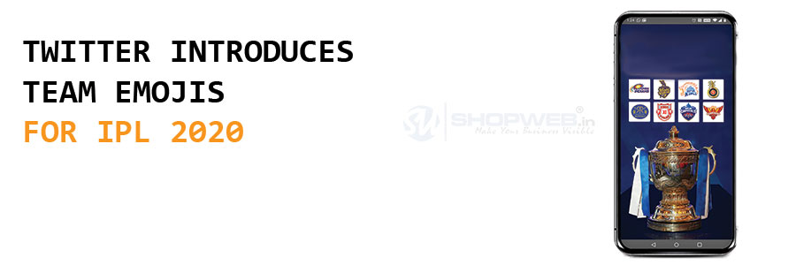 Twitter Introduces Team Emojis For Ipl 2020 | Shopweb